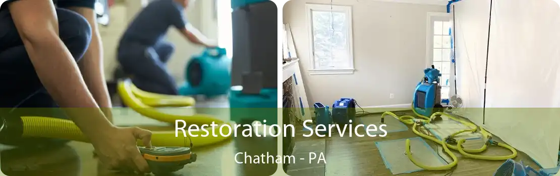 Restoration Services Chatham - PA