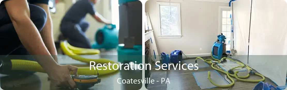 Restoration Services Coatesville - PA