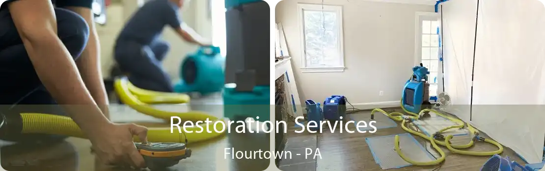 Restoration Services Flourtown - PA