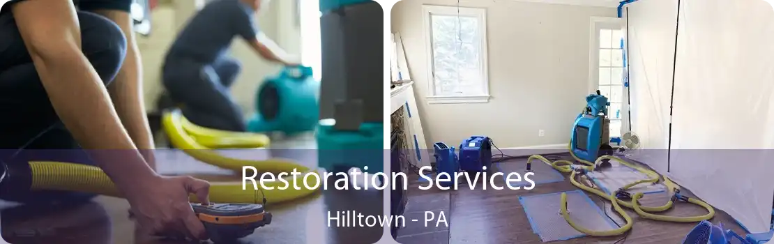 Restoration Services Hilltown - PA