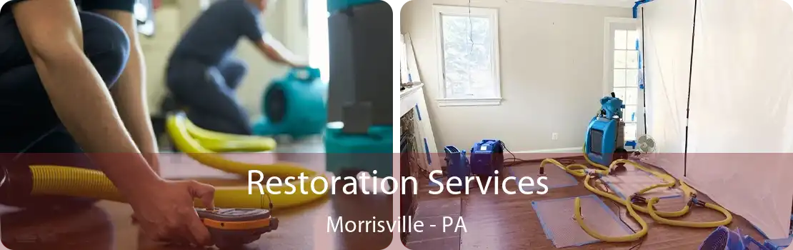 Restoration Services Morrisville - PA