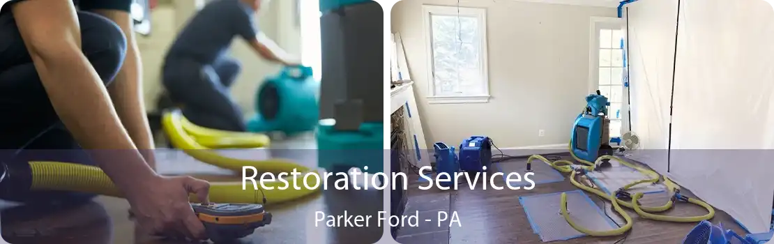 Restoration Services Parker Ford - PA