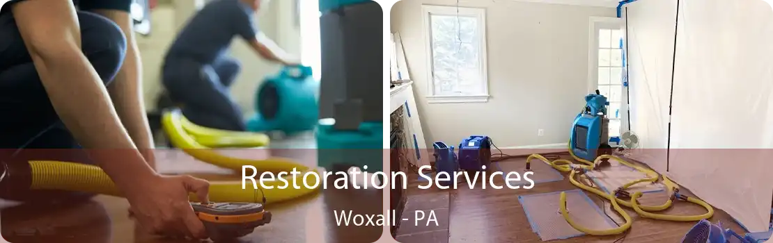 Restoration Services Woxall - PA