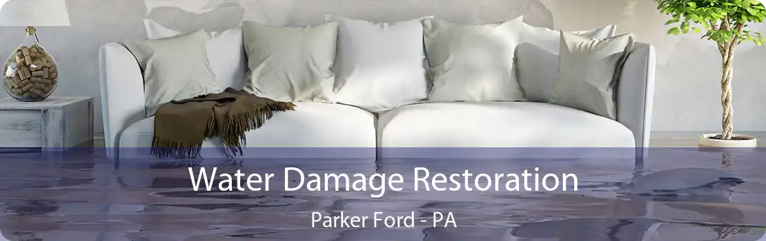 Water Damage Restoration Parker Ford - PA